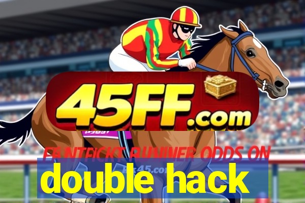 double hack